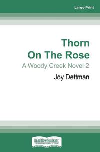 Cover image for Thorn on the Rose: A Woody Creek Novel 2