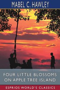 Cover image for Four Little Blossoms on Apple Tree Island (Esprios Classics)