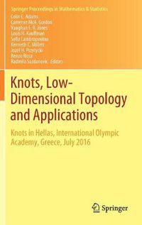 Cover image for Knots, Low-Dimensional Topology and Applications: Knots in Hellas, International Olympic Academy, Greece, July 2016