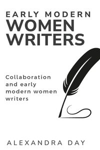 Cover image for Collaboration and Early Modern Women Writers