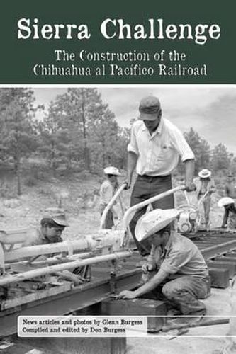 Cover image for Sierra Challenge: The Construction of the Chihuahua Al Pacifico Railroad