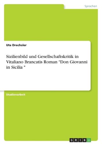 Cover image for Sizilienbild und Gesellschaftskritik in Vitaliano Brancatis Roman Don Giovanni in Sicilia