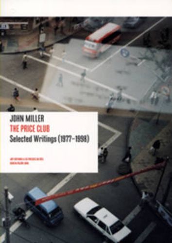 Cover image for John Miller: The Price Club - Selected Writings (1977-1998)