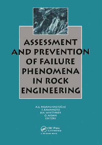 Cover image for Assessment and Prevention of Failure Phenomena in Rock Engineering