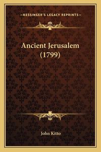 Cover image for Ancient Jerusalem (1799)