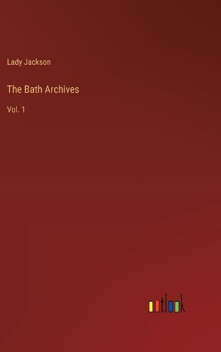 Cover image for The Bath Archives