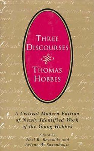 Cover image for Three Discourses: A Critical Modern Edition of Newly Identified Work of the Young Hobbes