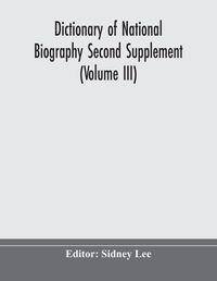 Cover image for Dictionary of national biography Second Supplement (Volume III)