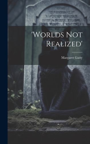 Cover image for 'worlds Not Realized'