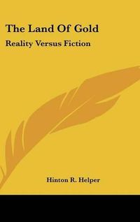 Cover image for The Land of Gold: Reality Versus Fiction