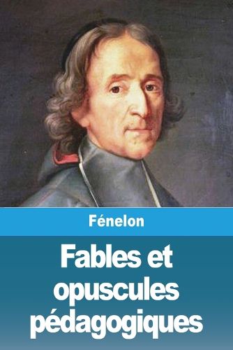 Cover image for Fables et opuscules pedagogiques