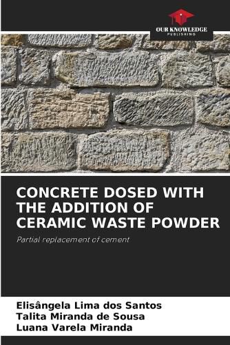 Cover image for Concrete Dosed with the Addition of Ceramic Waste Powder