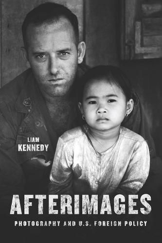 Cover image for Afterimages: Photography and U.S. Foreign Policy