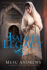 Cover image for Isaiah's Legacy: A Novel of Prophets and Kings