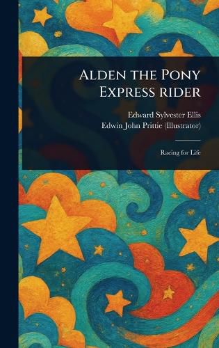 Cover image for Alden the Pony Express Rider