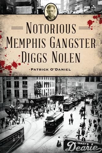 Cover image for Notorious Memphis Gangster Diggs Nolen
