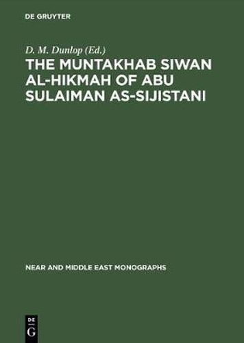 Cover image for The Muntakhab Siwan Al-Hikmah of Abu Sulaiman As-Sijistani: Arabic Text, Introduction and Indices