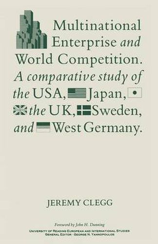 Cover image for Multinational Enterprise and World Competition: A Comparative Study of the USA, Japan, the UK, Sweden and West Germany