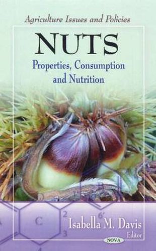 Cover image for Nuts: Properties, Consumption & Nutrition