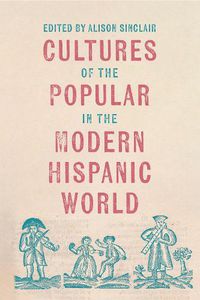 Cover image for Cultures of the Popular in the Modern Hispanic World