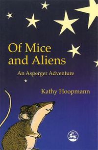 Cover image for Of Mice and Aliens: An Asperger Adventure