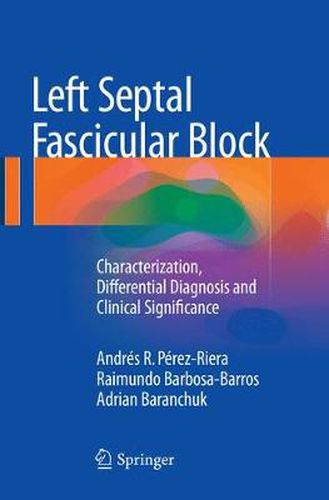 Cover image for Left Septal Fascicular Block: Characterization, Differential Diagnosis and Clinical Significance