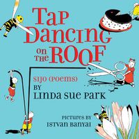 Cover image for Tap Dancing on the Roof: Sijo (Poems)