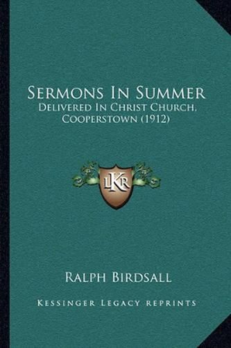 Sermons in Summer: Delivered in Christ Church, Cooperstown (1912)