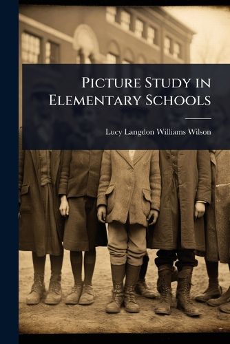 Cover image for Picture Study in Elementary Schools