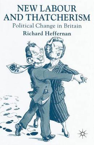 Cover image for New Labour and Thatcherism: Political Change in Britain