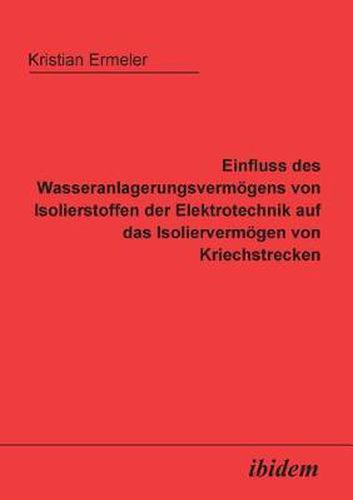 Cover image for Einfluss des Wasseranlagerungsverm gens von Isolierstoffen der Elektrotechnik auf das Isolierverm gen von Kriechstrecken.