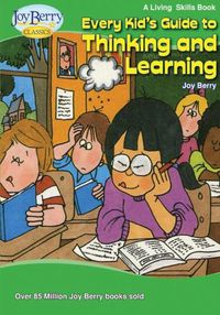 Cover image for Every Kid's Guide to Thinking and Learning