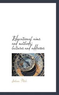 Cover image for Educational Aims and Methods; Lectures and Addresses