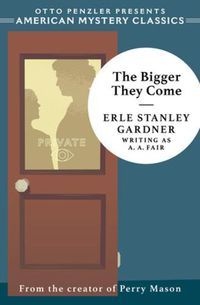 Cover image for The Bigger They Come: A Cool and Lam Mystery