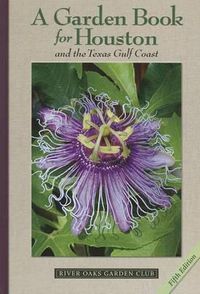 Cover image for A Garden Book for Houston and the Texas Gulf Coast