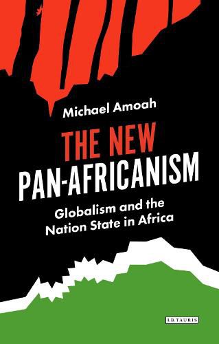 Cover image for The New Pan-Africanism: Globalism and the Nation State in Africa