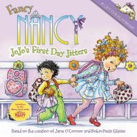 Cover image for Fancy Nancy: JoJo's First Day Jitters