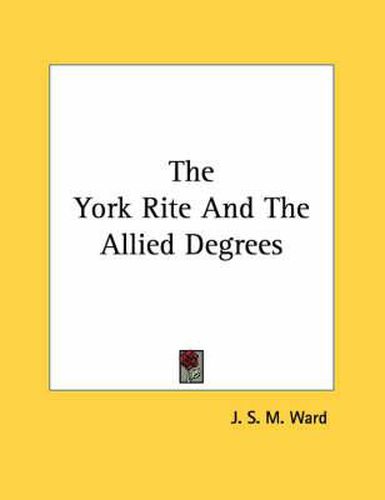 Cover image for The York Rite and the Allied Degrees