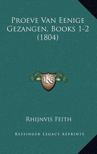 Cover image for Proeve Van Eenige Gezangen, Books 1-2 (1804)