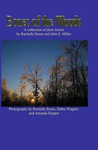 Cover image for Bones of the Woods: A collection of short stories