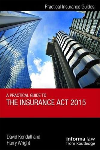 Cover image for A Practical Guide to the Insurance Act 2015