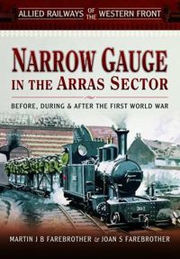 Cover image for Allied Railways of the Western Front: ?Narrow Gauge in the Arras Sector