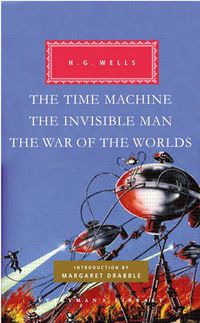 Cover image for The Time Machine, The Invisible Man, The War of the Worlds: Introduction by Margaret Drabble