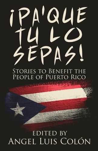 Cover image for !Pa'Que Tu Lo Sepas!: Stories to Benefit the People of Puerto Rico