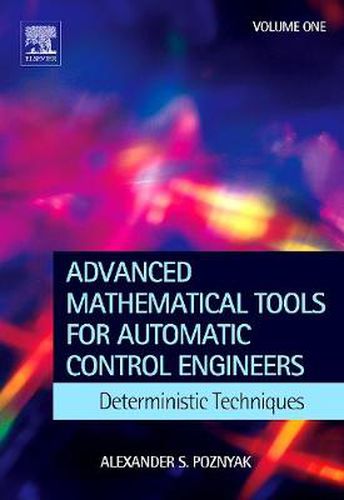 Cover image for Advanced Mathematical Tools for Control Engineers: Volume 1: Deterministic Systems