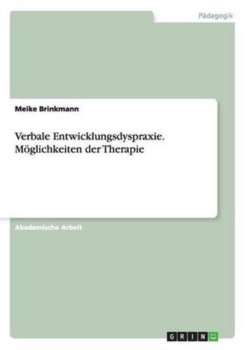 Cover image for Verbale Entwicklungsdyspraxie. Moeglichkeiten der Therapie