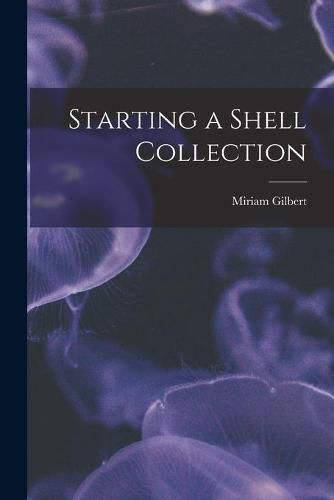 Cover image for Starting a Shell Collection