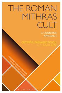 Cover image for The Roman Mithras Cult: A Cognitive Approach