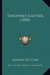 Cover image for Theophile Gautier (1890)