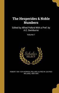 Cover image for The Hesperides & Noble Numbers: Edited by Alfred Pollard with a Pref. by A.C. Swinburne; Volume 1